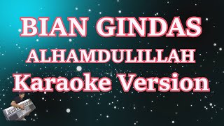 Bian Gindas - Alhamdulillah (Karaoke Lirik)