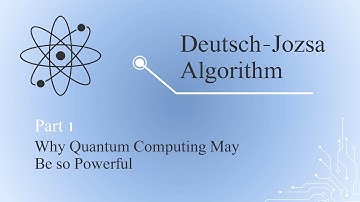 Why Quantum Computing May Be So Powerful – Deutsch-Jozsa Algorithm Explained (Part 1)