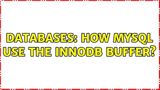 Databases: How MySQL use the InnoDB Buffer? (3 Solutions!!) Wealth