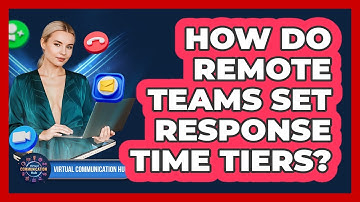 How Do Remote Teams Set Response Time Tiers?