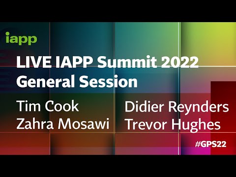 LIVE IAPP Summit 2022 General Session with Tim Cook, Zahra Mosawi, Didier Reynders and Trevor Hughes