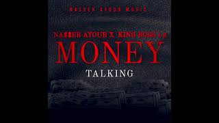 NASSER AYOUB FT ME  KING BOSS LA ( MONEY TALKING ) AUDIO