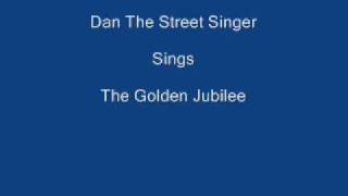 The Golden Jubilee ----- Dan The Street Singer + Lyrics Underneath chords