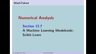 MathTalent Numerical Analysis Sec 12.7 A Machine Learning Modelcode Scikit Learn