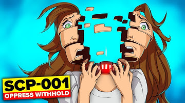 SCP-001 Oppress Withhold