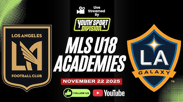 MLS NEXT U18 ACADEMIES LAFC VS LA GALAXY HIGHLIGHTS