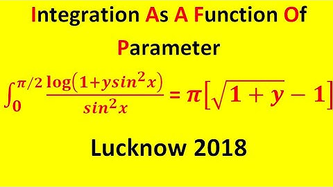 integration as a function of parameter lu 2018 question