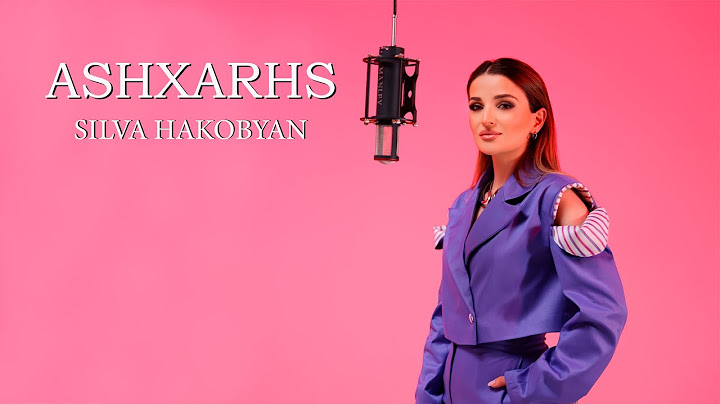 Silva Hakobyan - Ashxarhs (Official Music Video)