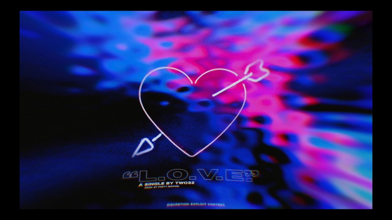 Assista a TWO32 - "L.O.V.E." (Official Lyric Video) no YouTube Assista a TWO32 - "L.O.V.E." (Official Lyric Video) no YouTube