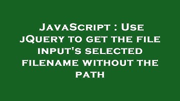 JavaScript : Use jQuery to get the file input