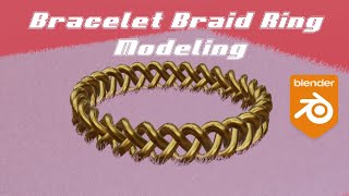Blender Tutorial Bracelet Braid Ring Modeling _ Array _ Bevel _ Simple Deform _  Modifier