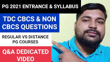 TDC Cbcs & Non Cbcs related questions | PG 2021 Entrance & syllabus | Q&A Video | Pranoy Roy
