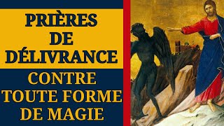 ✝️ PRIÈRES de DÉLIVRANCE 💥 contre TOUTE MAGIE ✝️