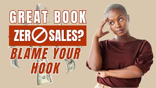 Great Book, No Sales? Blame Your Hook