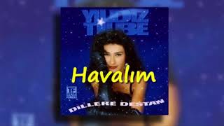 YILDIZ TİLBE - HAVALIM