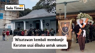 After the death of Sinuhun PB XIII, the Palace was reopened to tourists.