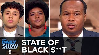 The State of Black S**t | The Daily Show