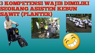 Tiga kompetensi yang wajib dimiliki asisten kebun kelapa sawit (Planter)