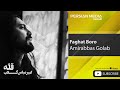 Amirabbas Golab Faghat Boro امیر عباس گلاب فقط برو 