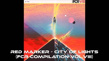 Red Marker - City Of Lights (FCR Compilation Vol.VIII)