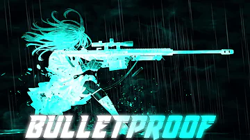 Bulletproof [Nightcore] [The Score] [XYLØ]