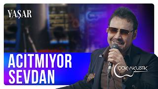 Yaşar - Acıtmıyor Sevdan