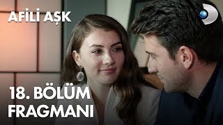 Afili Aşk 18 Bölüm Fragmanı