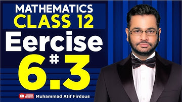 Second Year Mathematics | Exercise 6.3  | Muhammad Atif Firdous| Class 12
