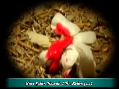 Hacı Şahin Hz Zehra Son Anları