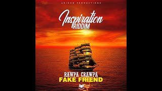 Rawpa Crawpa - Fake Friend - "Inspiration Riddim" "Reggae" (Adigun Productions)