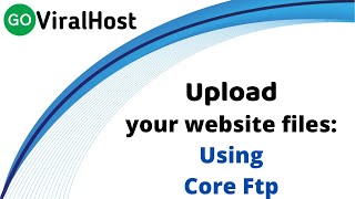 cPanel Hosting & CoreFTP - Connect, Upload, And Transfer Files | GoViralHost