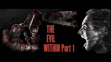 The Evil Within - Walkthrough Part 1( Ch. 1 & Ch. 2 ) ( Survival Mode )