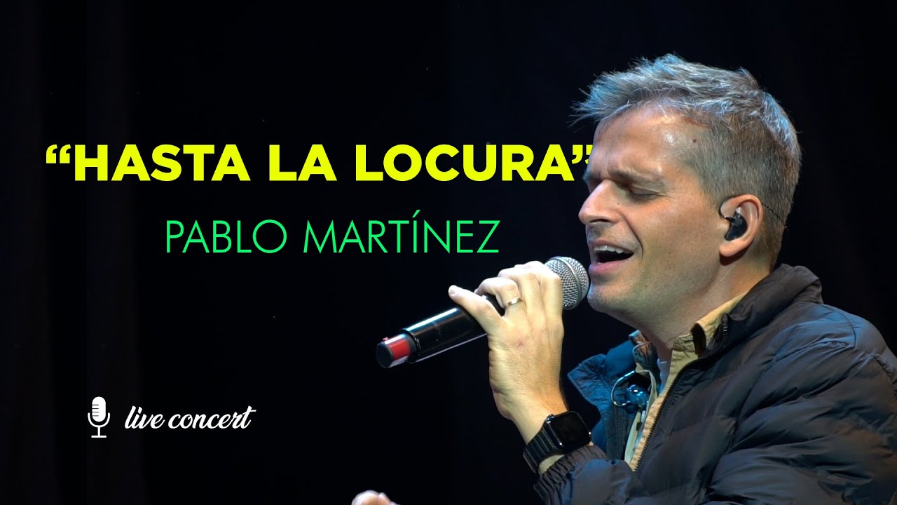 HASTA LA LOCURA - LIVE CONCERT - PABLO MARTÍNEZ