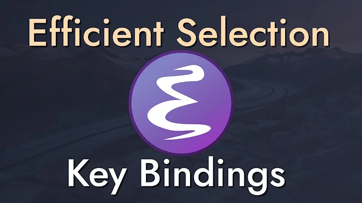 Efficient Text Selection with Emacs Key Bindings - Emacs Essentials #3