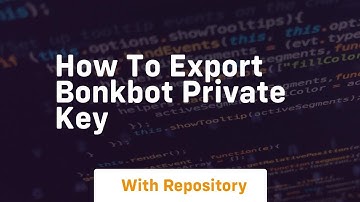 how to export bonkbot private key
