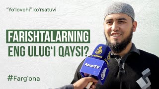 Farishtalarning eng ulug'i qaysi? |  \