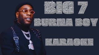 BIG 7   BURNA BOY KARAOKE