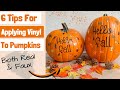 6 Tips for Applying Vinyl to Pumpkins both Real and Craft Pumpkin / no carve pumpkins