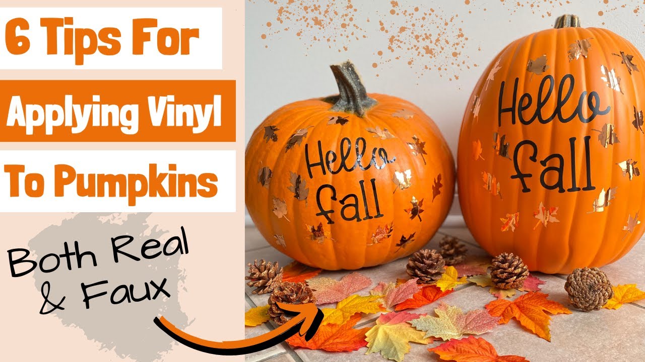 6 Tips for Applying Vinyl to Pumpkins both Real and Craft Pumpkin / no