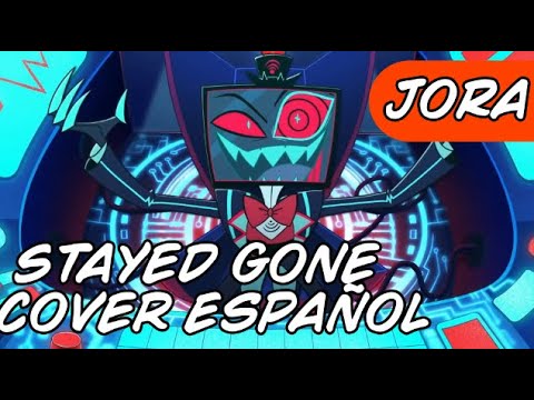 Stayed Gone - Hazbin Hotel //Cover Español//