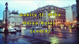 Gabily - Deixa Rolar ft. Mika | LETRA