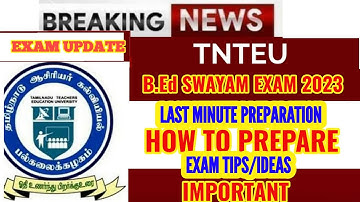TNTEU SWAYAM EXAM 2023: LAST MINUTE PREPARATION || HOW TO PREPARE?