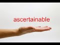 How to Pronounce ascertainable - American English
