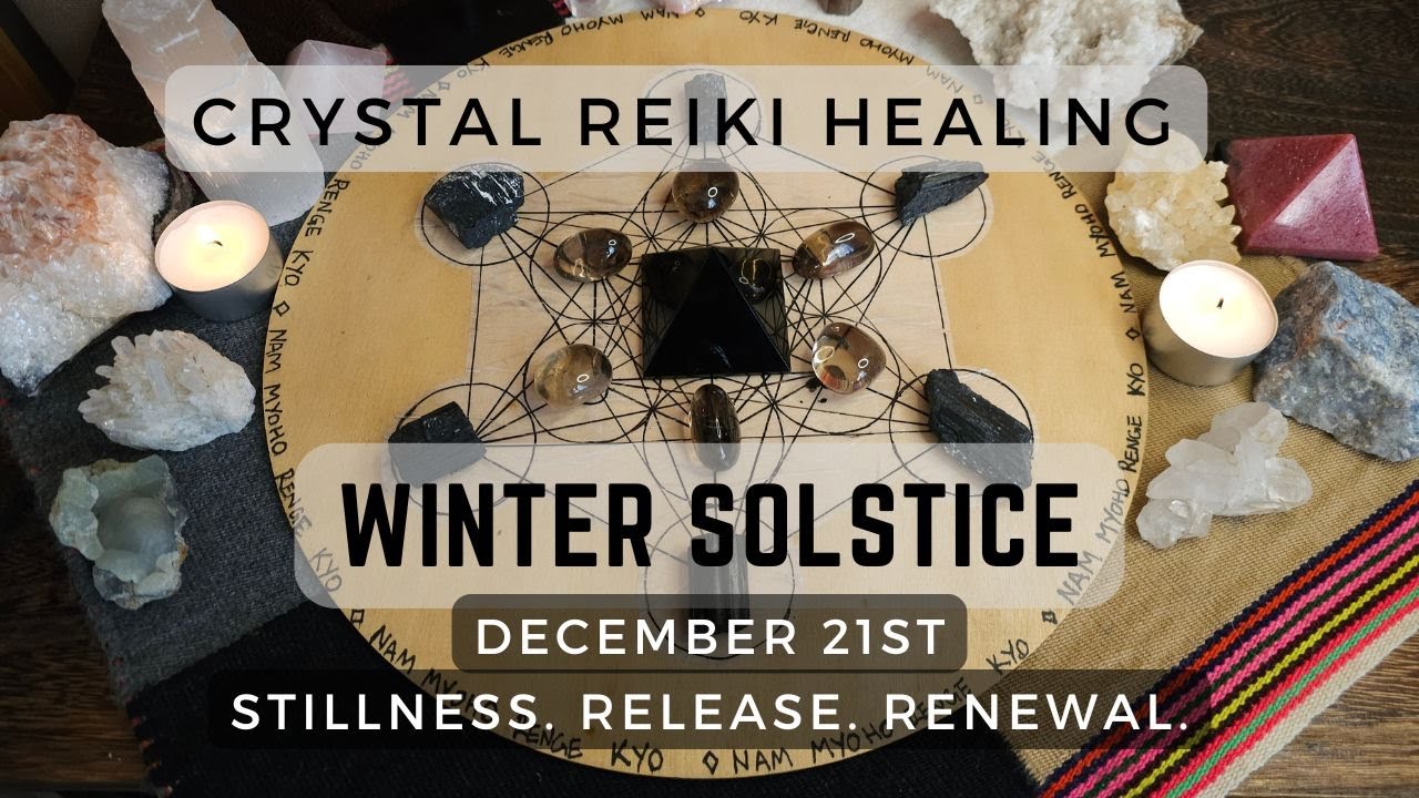 Winter Solstice Crystal Reiki Session