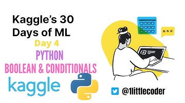 Kaggle 30 Days of ML - Day 4 - Python Boolean, Conditionals, IF-ELSE - Learn Python ML in 30 Days