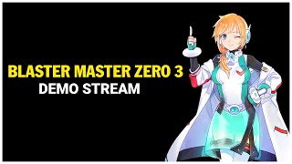 Blaster Master Zero 3 DEMO || Live 6.17.2021