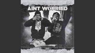Ain't Worried (feat. Bravo the Bag Chaser)