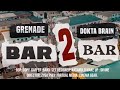 BAR TO BAR Extended Version By GRENADE OFFICIAL DOKTA BRAIN Ft KAT REKORDS