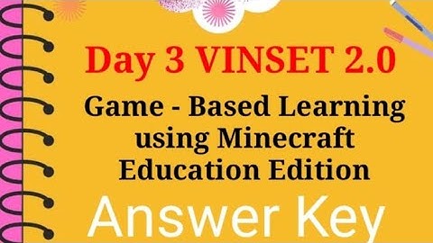 DAY 3-Score: 10/10/GAME - BASED  LEARNING USING MINECRAFT EDUCATION EDITION (ANSWER KEY)
