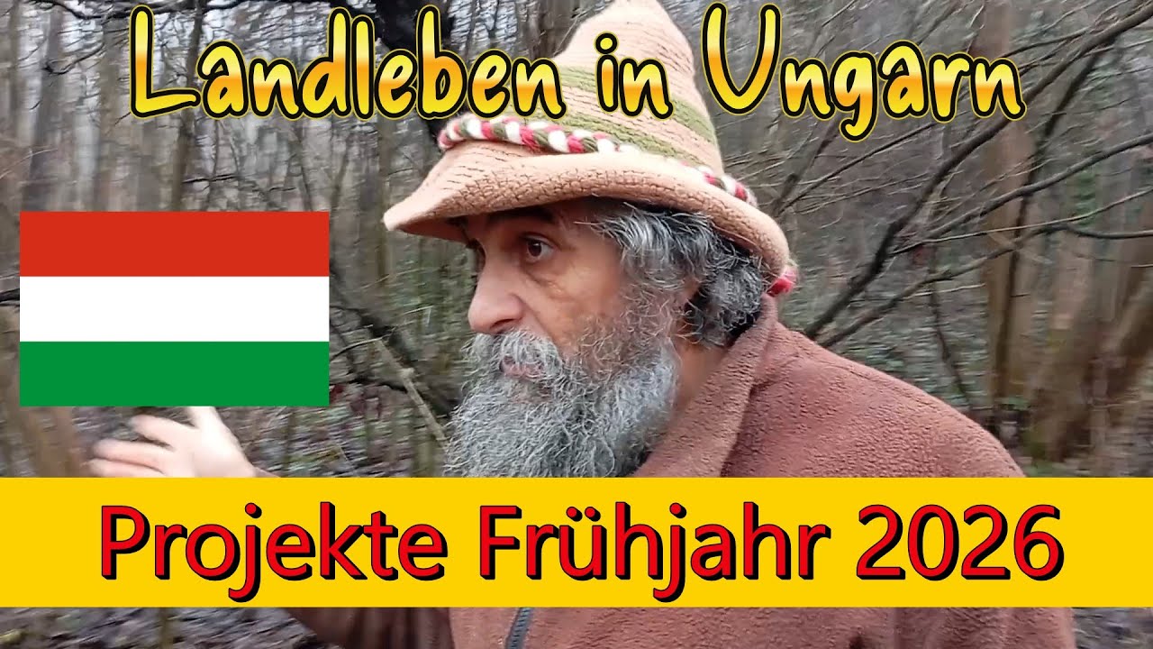 Projekte Frühjahr 2026 Landleben in Ungarn
